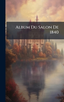 Album Du Salon De 1840 (French Edition)