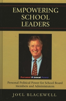 Paperback Empowering School Leaders: Personal Political Power for School Board Members and Administrators Book