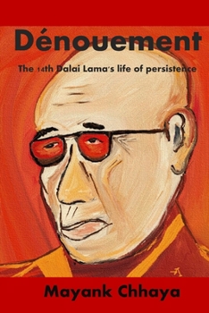 Paperback The Dénouement: The 14th Dalai Lama's life of persistence Book