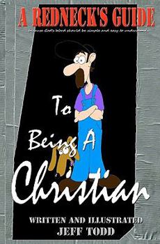 Paperback A Redneck's Guide: To Being A Christian Book