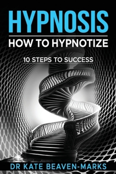 Paperback Hypnosis: How To Hypnotize: 10 Steps To Success Book