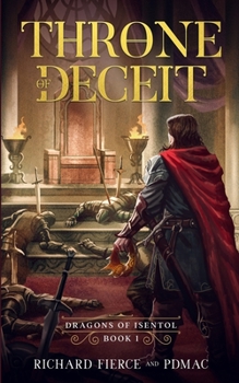 Paperback Throne of Deceit: Dragons of Isentol Book 1 Book