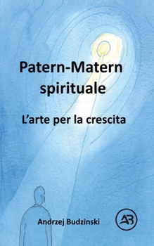 Patern-Matern spirituale. L'arte per la crescita (Italian Edition)
