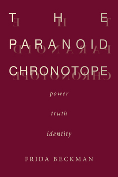 Paperback The Paranoid Chronotope: Power, Truth, Identity Book