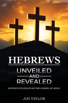 Paperback Hebrews Unveiled and Revealed Book