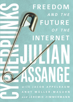 Paperback Cypherpunks: Freedom and the Future of the Internet Book
