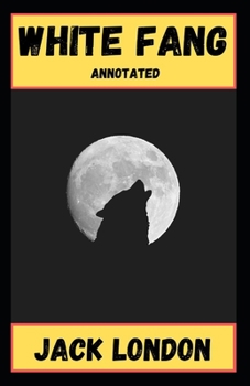 Paperback White Fang Annotated Book