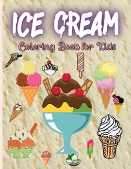 Ice Cream Coloring Book for Kids: Cute Ice Cream Coloring Pages