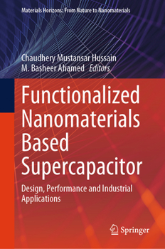 Hardcover Functionalized Nanomaterials Based Supercapacitor: Design, Performance and Industrial Applications Book