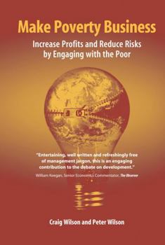 Hardcover Make Poverty Business: Increase Profits and Reduce Risks by Engaging with the Poor Book