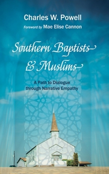 Southern Baptists and Muslims: A Path to Dialogue through Narrative Empathy