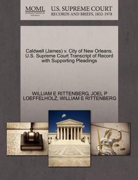Caldwell (James) v. City of New Orleans. U.S. Supreme Court Transcript of Record with Supporting Pleadings