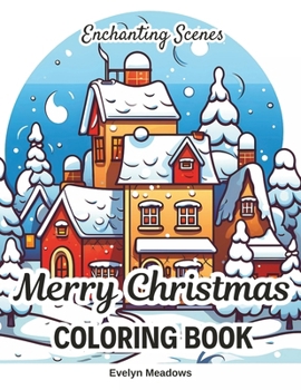 Paperback Enchanting Scenes Merry Christmas Coloring Book: Large Print Fun and Relaxing Color Activity Pages for Tweens and Teens Book