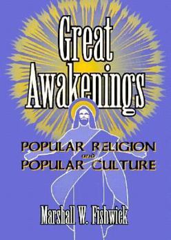 Paperback Great Awakenings: Popular Religion and Popular Culture Book