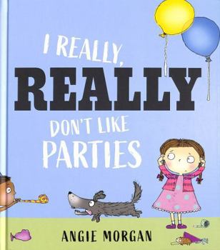 Hardcover I REALLY REALLY DON'T LIKE PARTIE Book