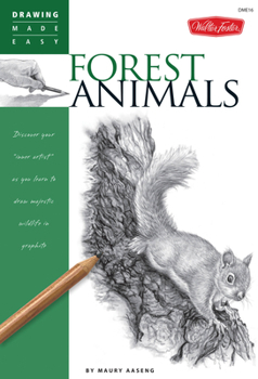 Paperback Forest Animals: Discover Your Inner Artist as You Learn to Draw Majestic Wildlife in Graphite Book