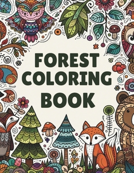 Forest: An Adult Coloring Book: In the Enchanted Forest