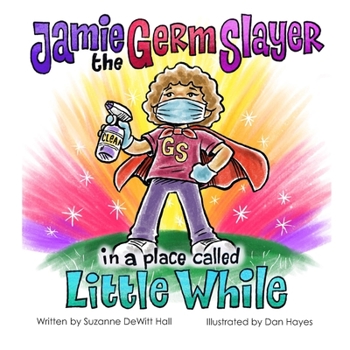 Paperback Jamie the Germ Slayer in a Place Called Little While Book