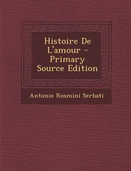 Paperback Histoire de L'Amour - Primary Source Edition [French] Book