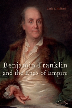 Paperback Benjamin Franklin and the Ends of Empire Book