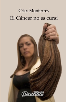 Paperback El cáncer no es cursi: Novela [Spanish] Book