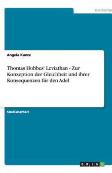 Paperback Thomas Hobbes' Leviathan - Zur Konzeption der Gleichheit und ihrer Konsequenzen für den Adel [German] Book