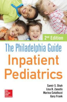 Paperback The Philadelphia Guide: Inpatient Pediatrics, 2nd Edition Book