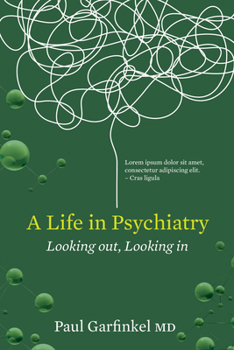 Hardcover A Life in Psychiatry: Looking Out, Looking in Book