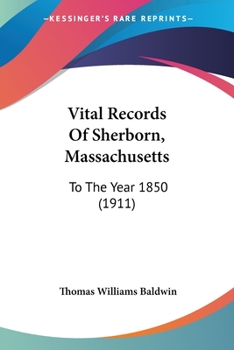 Paperback Vital Records Of Sherborn, Massachusetts: To The Year 1850 (1911) Book