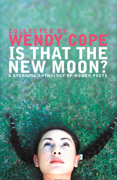 Paperback Is That the New Moon?: A Stunning Anthology of Women Poets Book