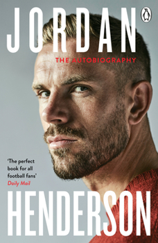 Paperback Jordan Henderson: The Autobiography: The Must-Read Autobiography from Liverpool's Beloved Captain Book