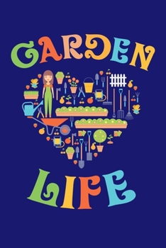 Garden Life: Gardening Journal, Garden Lover Notebook, Gift For Gardener, Birthday Present For Plants Lovers