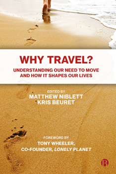 Paperback Why Travel?: Understanding Our Need to Move and How It Shapes Our Lives Book