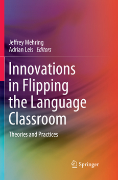Paperback Innovations in Flipping the Language Classroom: Theories and Practices Book