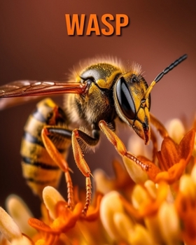 Paperback Wasp: Amazing Photos and Fun Facts Book for kids Book