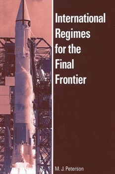 Paperback International Regimes for the Final Frontier Book