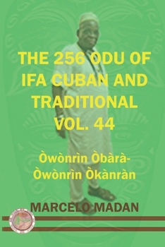 Paperback The 256 Odu of Ifa Cuban and Traditional Vol.44 Owonrin Obra-Owonrin Okanran Book