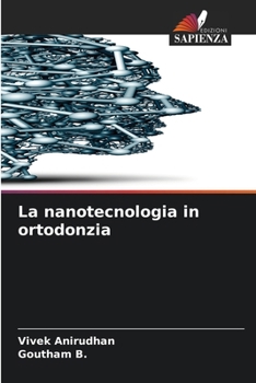 La nanotecnologia in ortodonzia (Italian Edition)