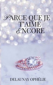 Paperback Parce que je t'aime encore [French] Book