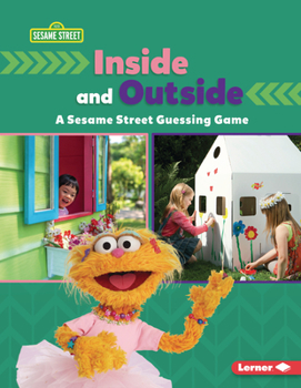 Inside and Outside: A Sesame Street ® Guessing Game - Book  of the Sesame Street ® Directional Words