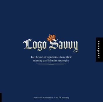 Hardcover Logo Savvy: Top Brand-Design Firms Share Their Naming and Identity Strategies Book