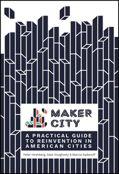 Paperback Maker City: A Practical Guide for Reinventing American Cities Book