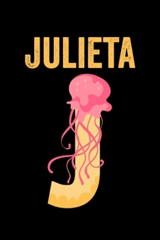 Paperback Julieta: Journal (Diary, Notebook) Personalized Custom Name Alphabet Jellyfish Birthday Gift for Girls Book
