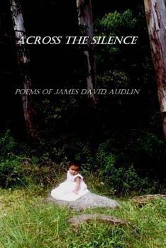 Paperback Across the Silence: Poems of James David Audlin Book