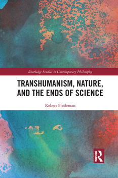 Paperback Transhumanism, Nature, and the Ends of Science Book