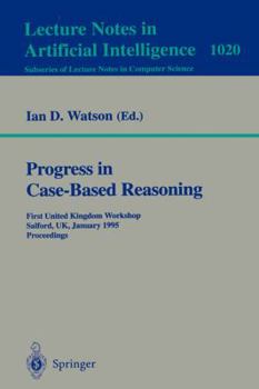 Paperback Progress in Case-Based Reasoning: First United Kingdom Workshop, Salford, Uk, January 12, 1995. Proceedings Book