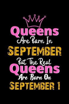 Queens Are Born In September Real Queens Are Born In September 1 Notebook Birthday Funny Gift: Lined Notebook / Journal Gift, 120 Pages, 6x9, Soft Cover, Matte Finish