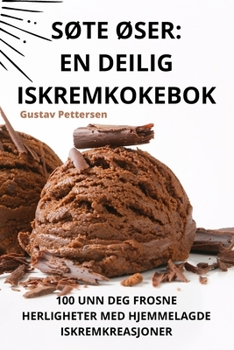 Paperback SØte ØSer: En Deilig Iskremkokebok [Norwegian] Book