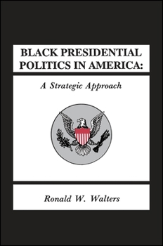 Paperback Black Presidential Politics in America: A Strategic Approach Book