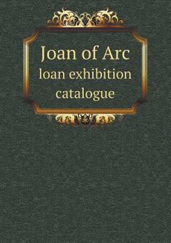 Joan of Arc Loan Exhibition Catalogue